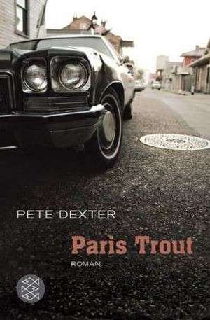 Paris Trout de Pete Dexter