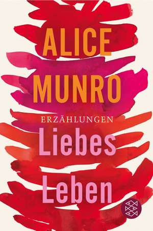 Liebes Leben de Alice Munro