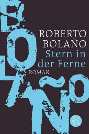 Stern in der Ferne de Roberto Bolaño