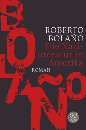 Die Naziliteratur in Amerika de Roberto Bolaño