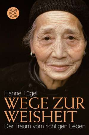 Wege zur Weisheit de Hanne Tügel