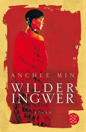 Wilder Ingwer de Anchee Min