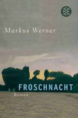 Froschnacht de Markus Werner