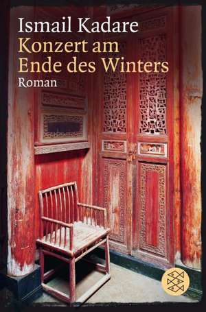 Konzert am Ende des Winters de Ismail Kadare