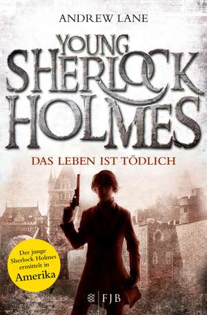 Young Sherlock Holmes 02. Das Leben ist tödlich de Andrew Lane