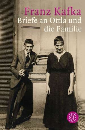 Briefe an Ottla und die Familie de Franz Kafka