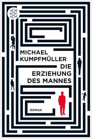 Die Erziehung des Mannes de Michael Kumpfmüller