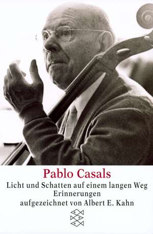 Pablo Casals Licht und Schatten auf einem langen Weg de Peter Baumann