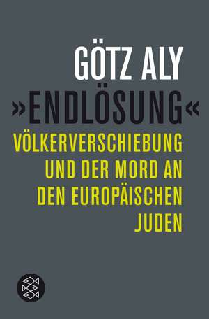 »Endlösung« de Götz Aly