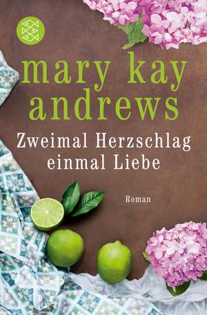 Zweimal Herzschlag, einmal Liebe de Mary Kay Andrews