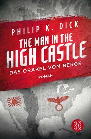 The Man in the High Castle/Das Orakel vom Berge de Philip K. Dick