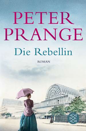 Die Rebellin de Peter Prange