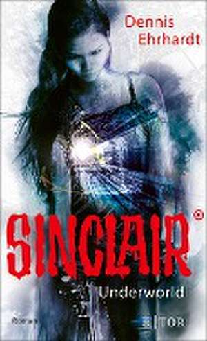 Sinclair - Underworld de Dennis Ehrhardt