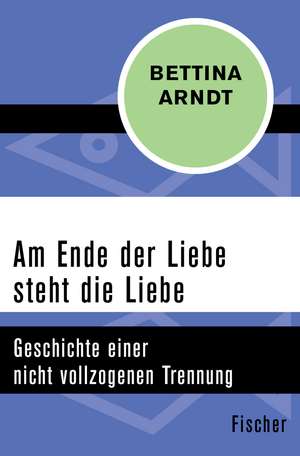 Am Ende der Liebe steht die Liebe de Bettina Arndt