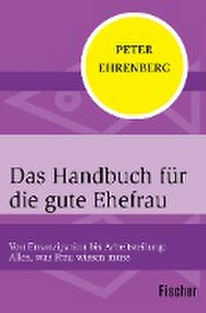 Das Handbuch für die gute Ehefrau de Peter Ehrenberg