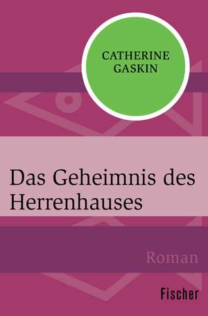 Das Geheimnis des Herrenhauses de Catherine Gaskin