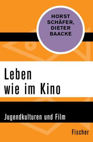 Leben wie im Kino de Dieter Baacke