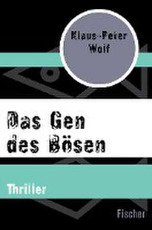 Das Gen des Bösen de Klaus-Peter Wolf