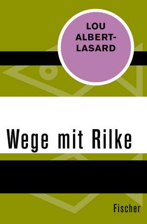 Wege mit Rilke de Lou Albert-Lasard