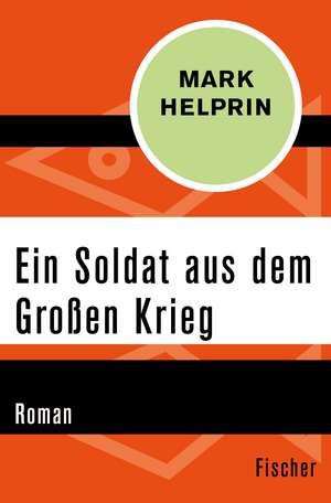 Helprin, M: Soldat aus dem Großen Krieg