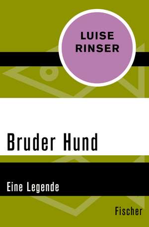 Bruder Hund de Luise Rinser