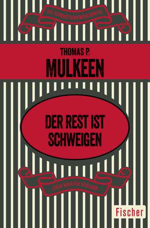 Der Rest ist Schweigen de Thomas P. Mulkeen