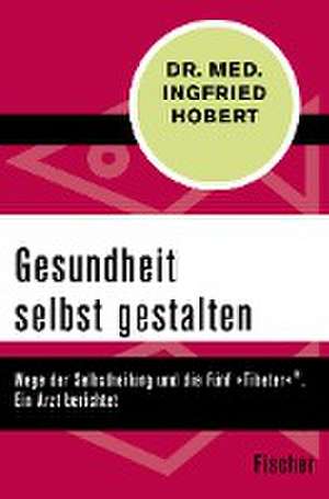 Gesundheit selbst gestalten de Ingfried Hobert