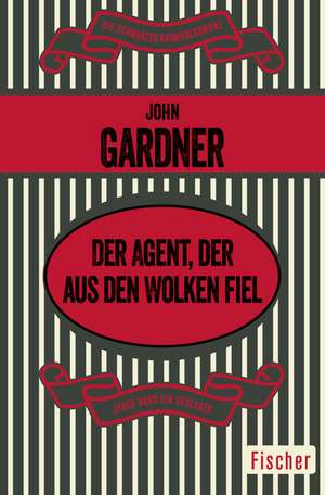 Der Agent, der aus den Wolken fiel de John Gardner