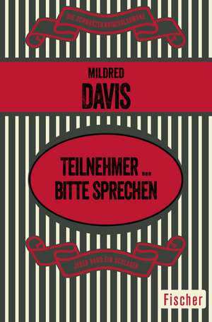 Teilnehmer ... bitte sprechen de Mildred Davis