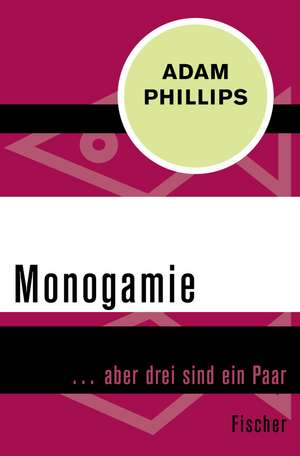 Monogamie de Adam Phillips