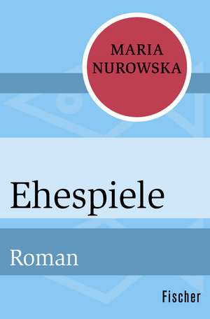 Ehespiele de Maria Nurowska