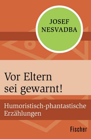 Vor Eltern sei gewarnt! de Josef Nesvadba