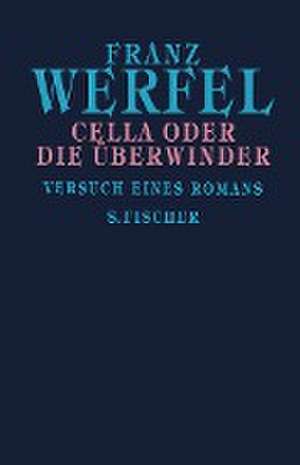 Cella oder Die Überwinder de Franz Werfel