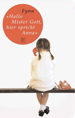 »Hallo, Mister Gott, hier spricht Anna« de Fynn