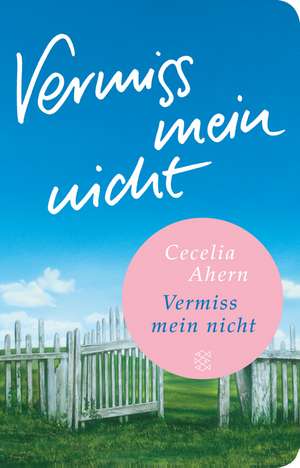 Vermiss mein nicht de Cecelia Ahern