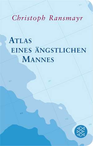 Atlas eines ängstlichen Mannes de Christoph Ransmayr