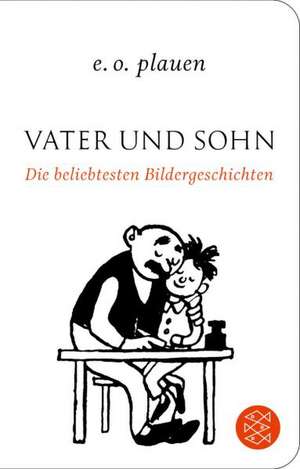 Vater und Sohn - Die beliebtesten Bildergeschichten de Erich Ohser