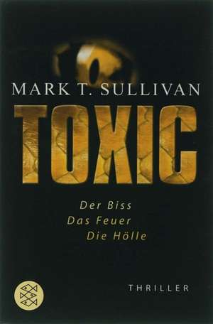 Toxic de Mark T. Sullivan