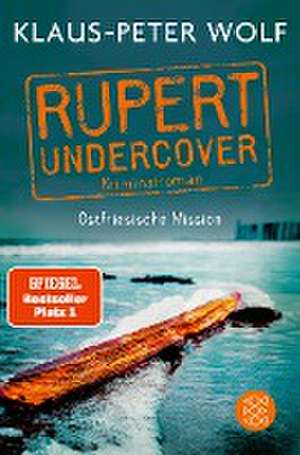 Rupert undercover - Ostfriesische Mission de Klaus-Peter Wolf