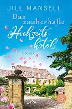 Das zauberhafte Hochzeitshotel de Jill Mansell