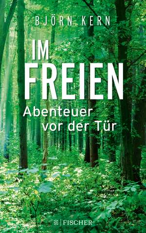 Im Freien - Abenteuer vor der Tür de Björn Kern