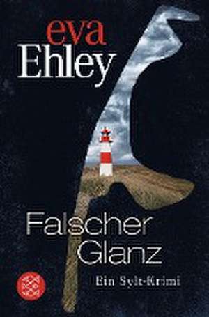 Falscher Glanz de Eva Ehley