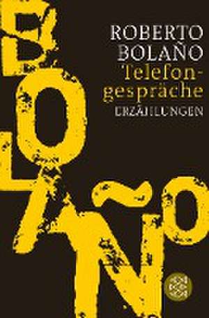 Telefongespräche de Roberto Bolaño