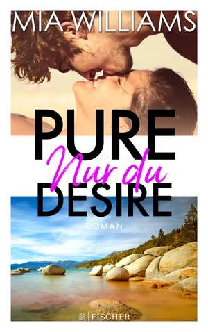 Pure Desire - Nur du de Mia Williams