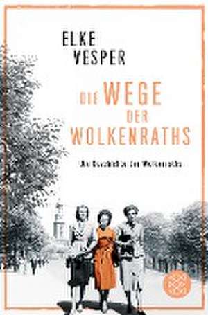 Die Wege der Wolkenraths de Elke Vesper