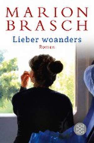 Lieber woanders de Marion Brasch