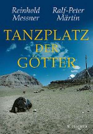 Tanzplatz der Götter de Reinhold Messner