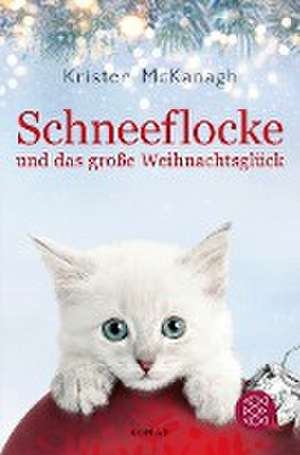 Schneeflocke und das große Weihnachtsglück de Kristen Mckanagh