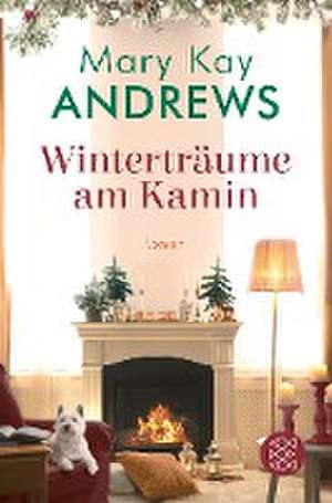 Winterträume am Kamin de Mary Kay Andrews