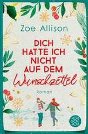 Dich hatte ich nicht auf dem Wunschzettel de Zoe Allison